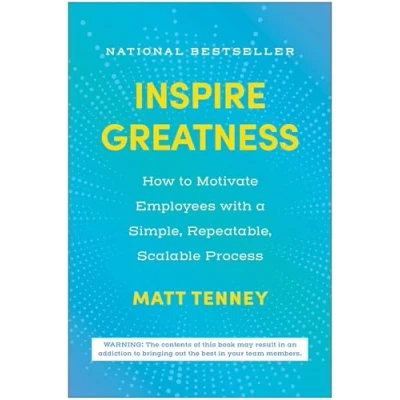 Afbeelding van Inspire Greatness: How to Motivate Employees with a Simple, Repeatable, Scalable Process