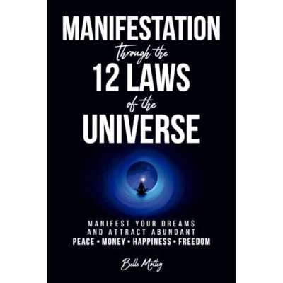 Afbeelding van Manifestation Through the 12 Laws of Universe: Manifest Your Dreams and Attract Abundant Peace Money Happiness Freedom