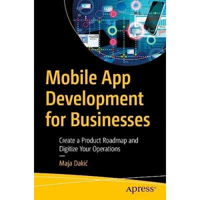 Afbeelding van Mobile App Development for Businesses: Create a Product Roadmap and Digitize Your Operations