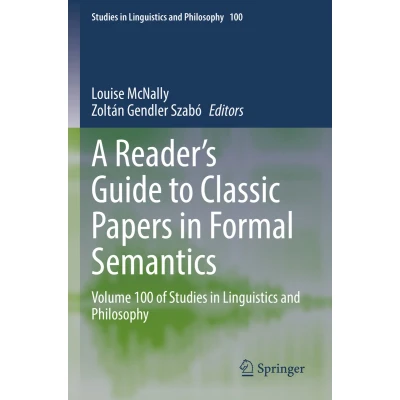 Afbeelding van A Reader&#039;s Guide to Classic Papers in Formal Semantics: Volume 100 of Studies Linguistics and Philosophy