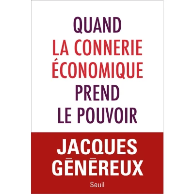 Afbeelding van Quand la connerie économique prend le pouvoir