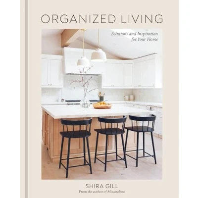 Afbeelding van Organized Living: Solutions and Inspiration for Your Home [A Organization Book]