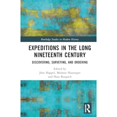 Afbeelding van Expeditions in the Long Nineteenth Century: Discovering, Surveying, and Ordering