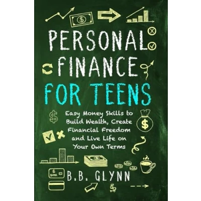 Afbeelding van Personal Finance For Teens: Master Budgeting, Saving, and Investing Through Hands On, Engaging, Teen friendly Activities to Empower Financial Literacy Decision making