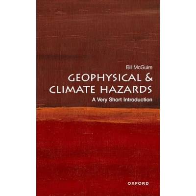 Afbeelding van Geophysical and Climate Hazards: A Very Short Introduction