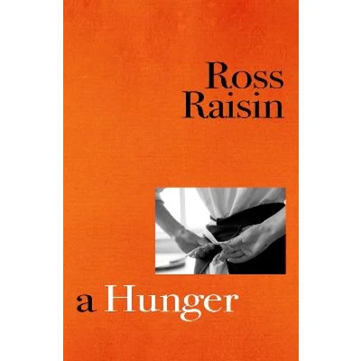 Afbeelding van A Hunger: From the prizewinning author of GOD’S OWN COUNTRY
