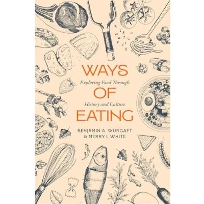 Afbeelding van Ways of Eating: Exploring Food through History and Culture: 81