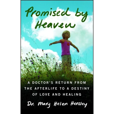 Afbeelding van Promised by Heaven: a Doctor&#039;s Return from the Afterlife to Destiny of Love and Healing