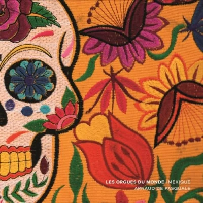 Afbeelding van Arnaud De Pasquale Orgues Du Mexique (CD)