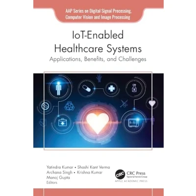 Afbeelding van IoT Enabled Healthcare Systems: Applications, Benefits, and Challenges