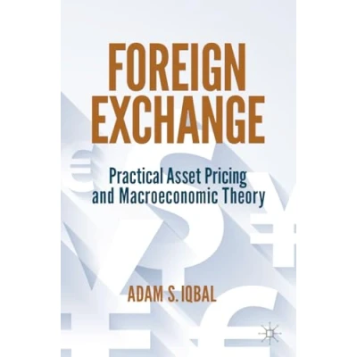 Afbeelding van Foreign Exchange: Practical Asset Pricing and Macroeconomic Theory