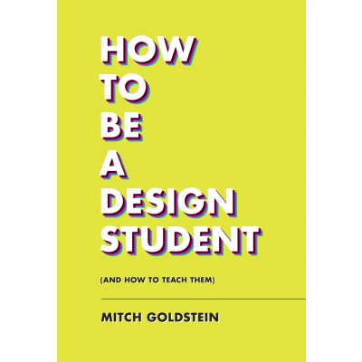 Afbeelding van How to Be a Design Student (and Teach Them)