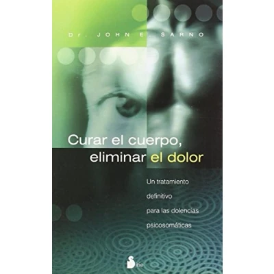 Afbeelding van CURAR EL CUERPO, ELIMINAR DOLOR: Un Tratamiento Definitivo Para Las Dolencias Psicosomaticas / a Definite Treatment for Psychomatic Pains: 91