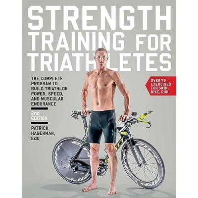 Afbeelding van Strength Training for Triathletes: The Complete Program to Build Triathlon Power, Speed, and Muscular Endurance: ... Endurance, 2nd Edition