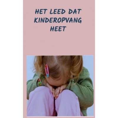 Afbeelding van Het Leed dat Kinderopvang heet