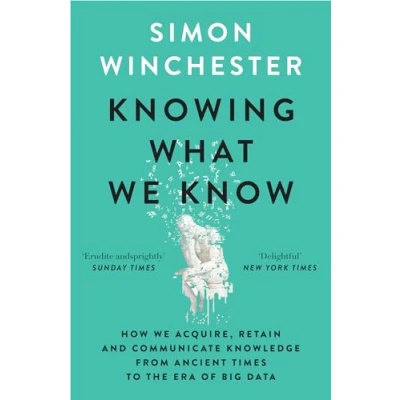 Afbeelding van Knowing what we Know: How acquire, retain and communicate knowledge from ancient Times to the Era of Big Data