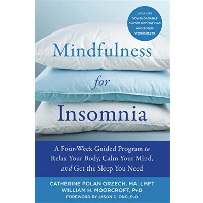 Afbeelding van Mindfulness for Insomnia: A Four Week Guided Program to Relax Your Body, Calm Mind, and Get the Sleep You Need