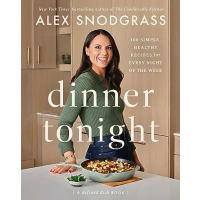 Afbeelding van Dinner Tonight: 100 Simple, Healthy Recipes for Every Night of the Week