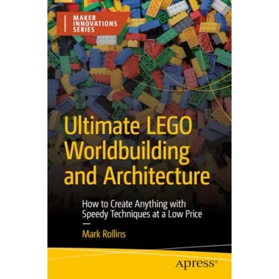 Afbeelding van Ultimate LEGO Worldbuilding and Architecture: How to Create Anything with Speedy Techniques at a Low Price
