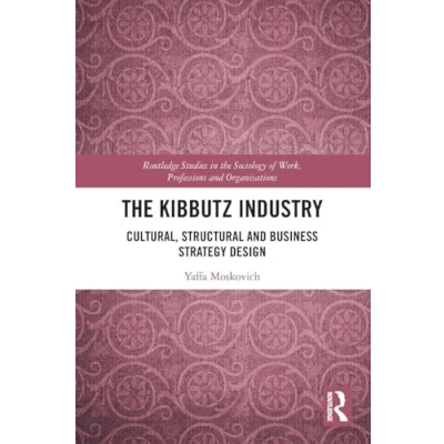 Afbeelding van The Kibbutz Industry: Cultural, Structural and Business Strategy Design