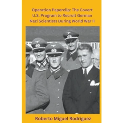 Afbeelding van Operation Paperclip: The Covert U.S. Program to Recruit German Scientists