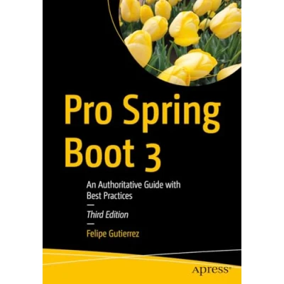 Afbeelding van Pro Spring Boot 3: An Authoritative Guide with Best Practices
