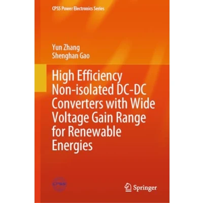 Afbeelding van High Efficiency Non isolated DC Converters with Wide Voltage Gain Range for Renewable Energies