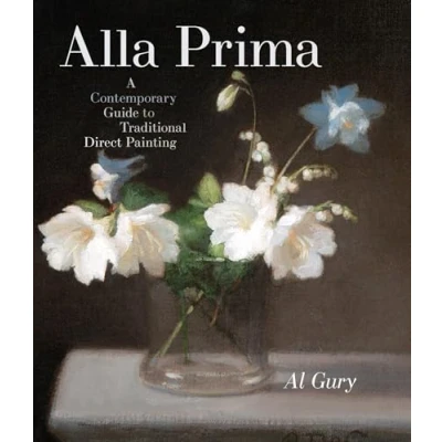 Afbeelding van Alla Prima: A Contemporary Guide to Traditional Direct Painting