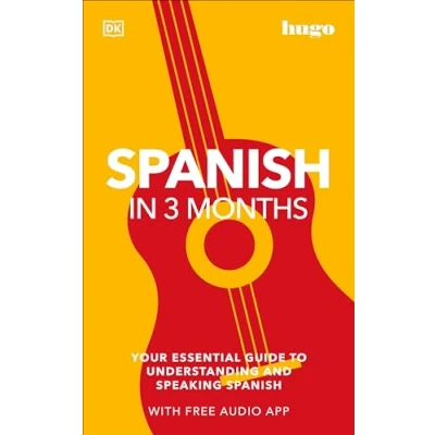 Afbeelding van Spanish in 3 Months with Free Audio App: Your Essential Guide to Understanding and Speaking (Hugo Months)