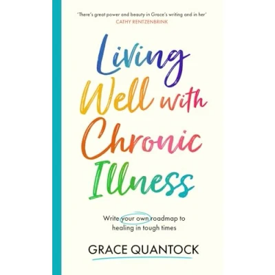 Afbeelding van Living Well with Chronic Illness: Write your own roadmap to healing in tough times