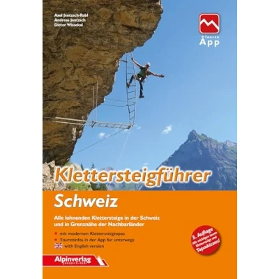 Afbeelding van Klettersteigführer Schweiz: Alle lohnenden Klettersteige in der Schweiz und Grenznähe Nachbarländer mit Topos Touren App Zugang