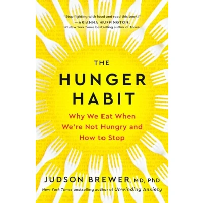 Afbeelding van The Hunger Habit: Why We Eat When We&#039;re Not Hungry and How to Stop