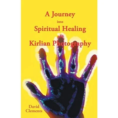 Afbeelding van A Journey Into Spiritual Healing and Kirlian Photography