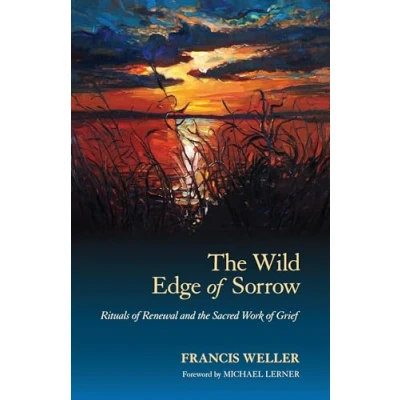 Afbeelding van the Wild Edge of Sorrow: Rituals Renewal and Sacred Work Grief