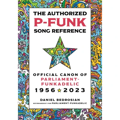 Afbeelding van The Authorized P Funk Song Reference: Official Canon of Parliament Funkadelic, 1956 2023
