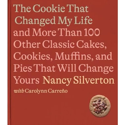 Afbeelding van The Cookie That Changed My Life: and More Than 100 Other Classic Cakes, Cookies, Muffins, Pies Will Change Yours: A Cookbook