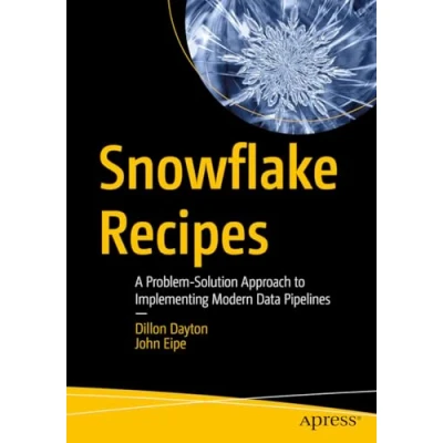 Afbeelding van Snowflake Recipes: A Problem Solution Approach with Code Samples for AWS, GCP and Microsoft Azure
