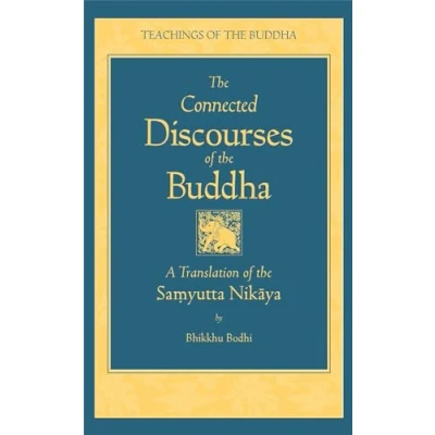 Afbeelding van Connected Discourses of the Buddha: A Translation Samyutta Nikaya