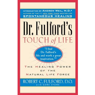Afbeelding van Dr. Fulford&#039;s Touch of Life: Aligning Body, Mind, and Spirit to Honor the Healer Within