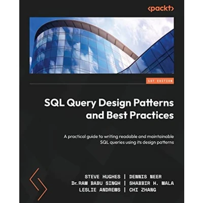 Afbeelding van SQL Query design patterns and Best Practices: A practical guide to writing readable maintainable queries using its