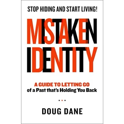 Afbeelding van Mistaken Identity: a Guide to Letting Go of Past That&#039;s Holding You Back