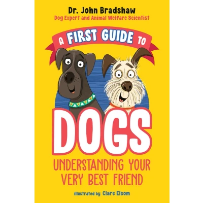Afbeelding van A First Guide to Dogs: Understanding Your Very Best Friend