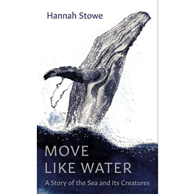 Afbeelding van Move Like Water: A Story of the Sea and Its Creatures