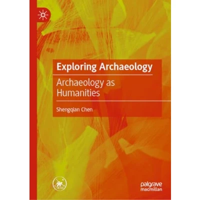 Afbeelding van Exploring Archaeology: Archaeology as Humanities