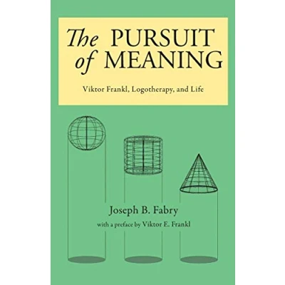 Afbeelding van The Pursuit of Meaning: Viktor Frankl, Logotherapy, and Life