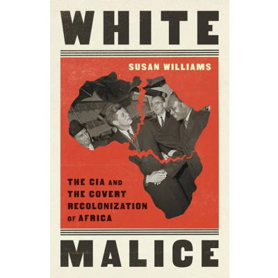 Afbeelding van White Malice: the CIA and Covert Recolonization of Africa