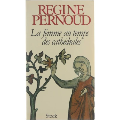 Afbeelding van La Femme au temps des cathédrales