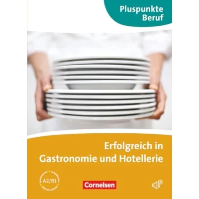 Afbeelding van Erfolgreich in Gastronomie und Hotellerie: Hotellerie Kursbuch mit Audio CD: A2/B1