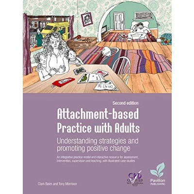Afbeelding van Attachment based Practice with Adults: Understanding Strategies and Promoting Positive Change, Second Edition