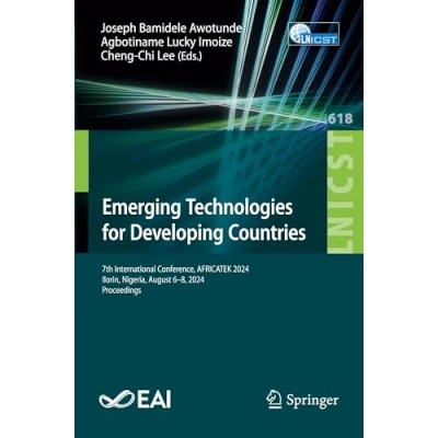 Afbeelding van Emerging Technologies for Developing Countries: 7th International Conference, AFRICATEK 2024, Ilorin, Nigeria, August 68, Proceedings: 618